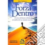 La forza dentro. Di corsa nel deserto infinito libro