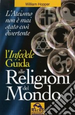 Guida irriverente alle religioni del mondo libro