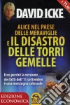 Alice nel paese delle meraviglie e il disastro delle Torri Gemelle. Ecco perché la versione ufficiale dei fatti dell'11 settembre è una menzogna colossale libro