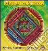 Mandala dal mondo. Vol. 2: Africa, America e Oceania libro