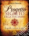 Il progetto segreto della tua anima libro