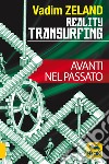 Reality transurfing. Avanti nel passato libro