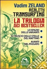 Reality transurfing: Lo spazio delle varianti-Il fruscio delle stelle del mattino-Avanti nel passato libro