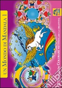 Un mondo di mandala. 32 disegni da colorare per stimolare la creatività. Ediz. illustrata. Vol. 1 libro