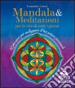 Mandala e meditazioni per la vita di tutti i giorni. 52 percorsi per sviluppare il tuo potere personale