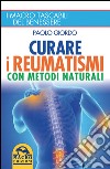 Curare i reumatismi con metodi naturali libro