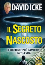 Il segreto più nascosto. Il libro che può cambiare la tua vita libro