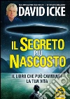 Il segreto più nascosto. Il libro che può cambiare la tua vita libro