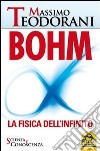 Bohm. La fisica dell'infinito libro