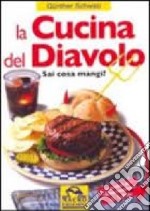 La cucina del diavolo. Sai cosa mangi?