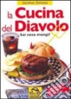 La cucina del diavolo. Sai cosa mangi? libro di Schwab Günther