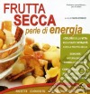 Frutta secca perle di energia libro