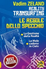 Reality transurfing. Le regole dello specchio: La gestione della realtà-Le mele cadono in cielo libro