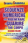 Sequenze numeriche per rigenerare e guarire il tuo corpo. Vol. 2 libro di Grabovoj Grigorij