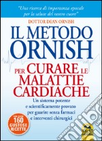 Il metodo Ornish per curare le malattie cardiache libro