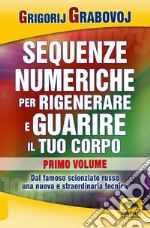 Sequenze numeriche per rigenerare e guarire il tuo corpo. Vol. 2 libro