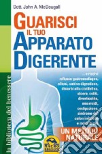 Guarisci il tuo apparato digerente. Un metodo naturale libro