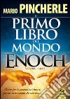 Il primo libro del mondo. Enoch. Vol. 1 libro