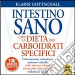 Intestino sano con la dieta dei carboidrati specifici. Con 100 squisite ricette libro