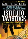 L'Istituto Tavistock. L'organismo occulto che controlla le nostre menti: gli oscuri meccanismi per sottomettere l'umanità libro