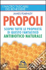 Propoli. Scopri tutte le proprietà di questo fantastico antibiotico naturale