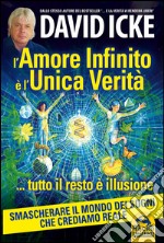 L'amore infinito è l'unica verità tutto il resto è illusione libro