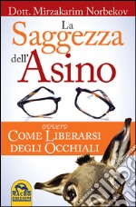 La saggezza dell'asino ovvero come liberarsi degli occhiali