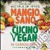 Mangio sano, cucino vegan libro