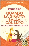 Quando la giraffa balla col lupo libro