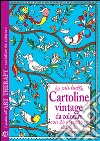 Le più belle cartoline vintage da colorare. Con 25 strepitosi disegni libro