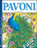 Pavoni. I quaderni dell'art therapy. Disegni da colorare libro