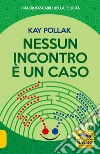 Nessun incontro è un caso libro