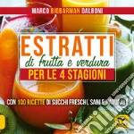 Estratti di frutta e verdura per le 4 stagioni libro