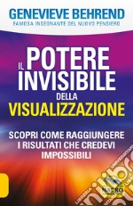 Il potere invisibile della visualizzazione libro