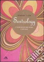 Sextrology. L'astrologia del sesso e dei sessi