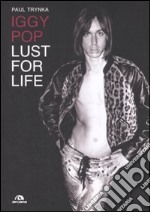 Iggy Pop. Lust for life