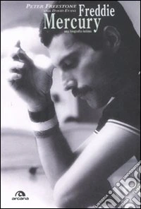 Freddie Mercury. Una biografia intima