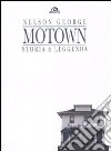 Motown. Storia & leggenda libro