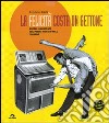 La felicità costa un gettone. Storia illustrata del primo rock'n'roll italiano. Con LP. Ediz. illustrata libro di Tarli Tiziano