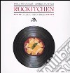 Rockitchen. 30 menu per 30 dischi libro