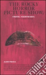 The Rocky horror picture show. Erotic nightmare. Testi commentati libro