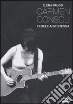 Carmen Consoli. Fedele a se stessa libro