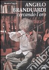 Angelo Branduardi. Cercando l'oro libro