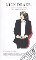 Nick Drake. Journey to the stars. Testi commentati libro