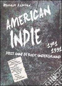 American indie 1981-1991. Dieci anni di rock underground
