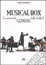 Musical box. Le canzoni dei Genesis dalla A alla Z libro