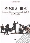 Musical box. Le canzoni dei Genesis dalla A alla Z libro