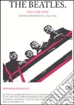 The Beatles. Yeh! Yeh! Yeh! Testi commentati. 1962-1966 libro