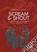 Scream and shout. La storia e la musica degli Arcade Fire