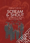 Scream and shout. La storia e la musica degli Arcade Fire libro